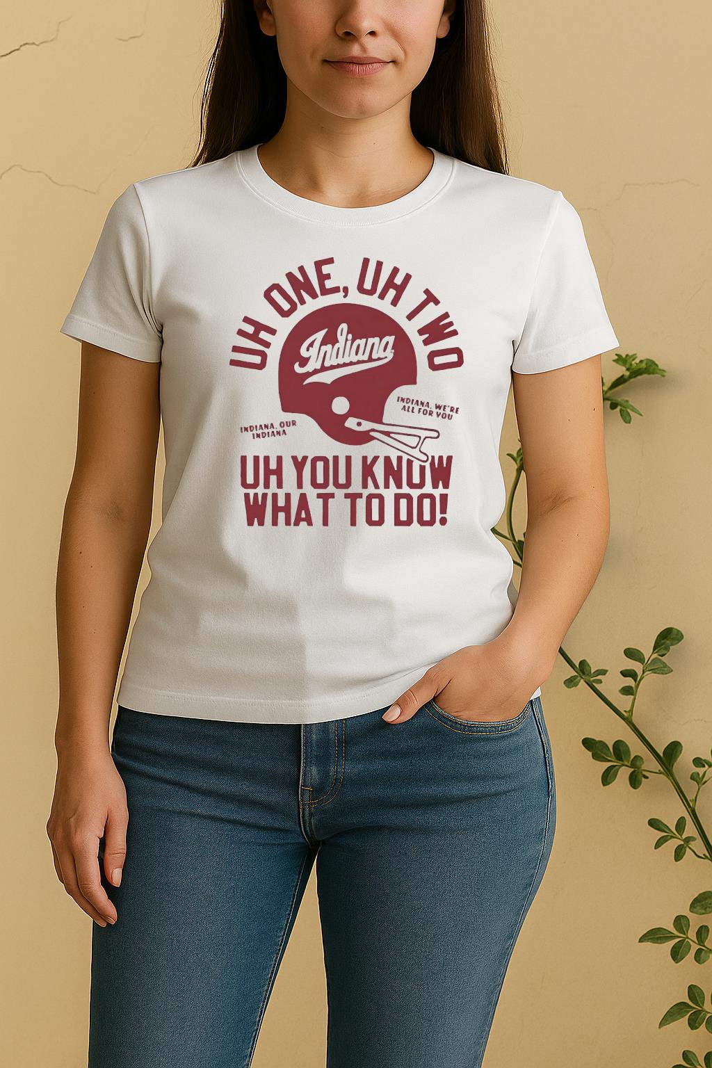 Uh One Uh Two Uh You Know What To Do Indiana Hoosiers Football Circle Women Shirt