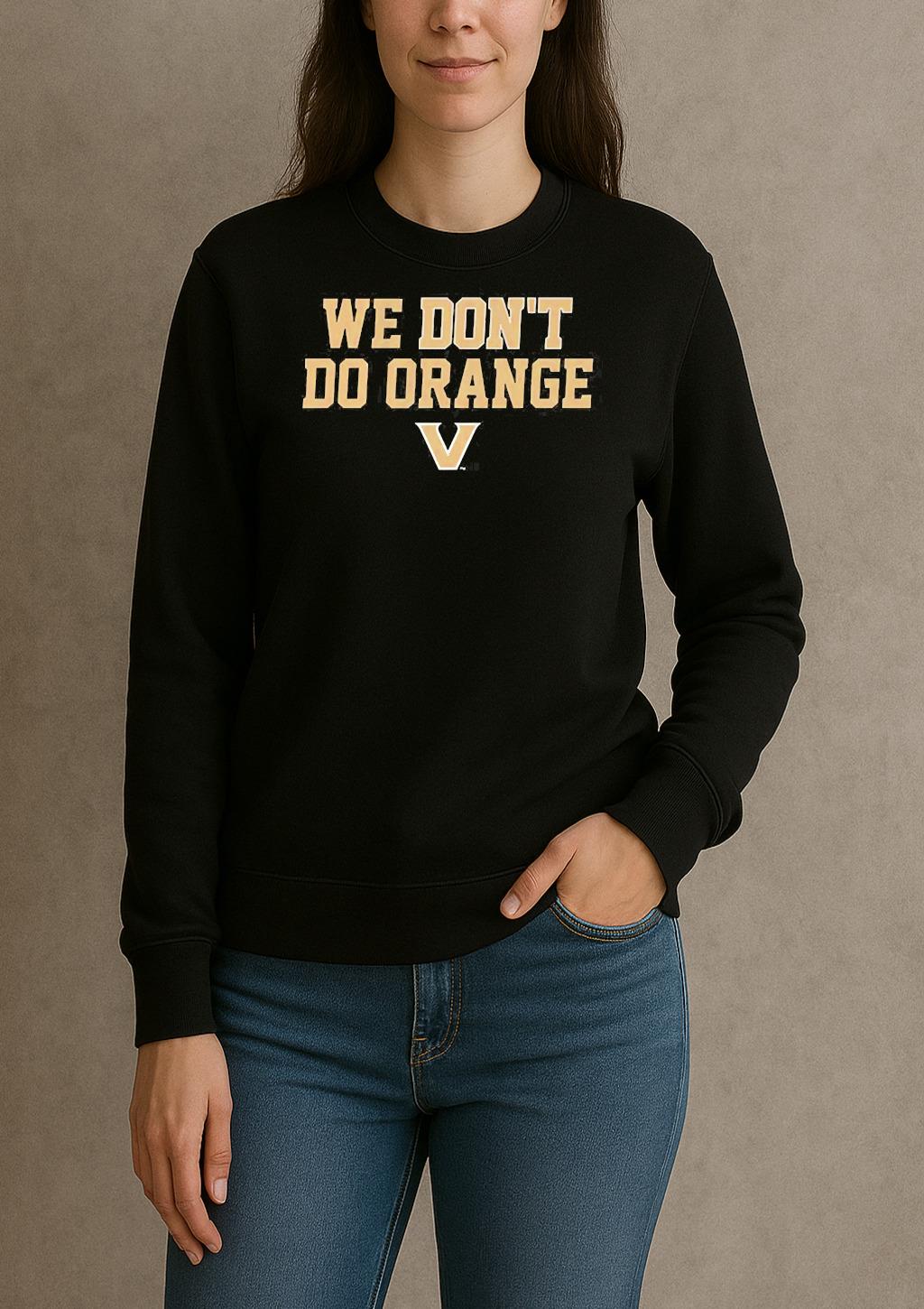 Vanderbilt Commodores We Dont Do Orange Tee sweater