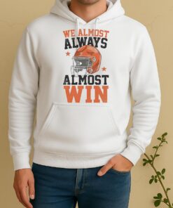 We Almost Always Almost Win Funny Football Fan Unisex Hoodie