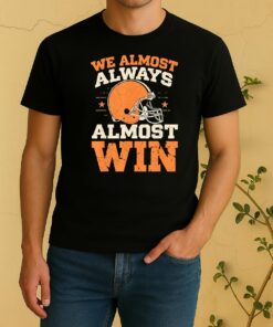 We Almost Always Almost Win Shirt