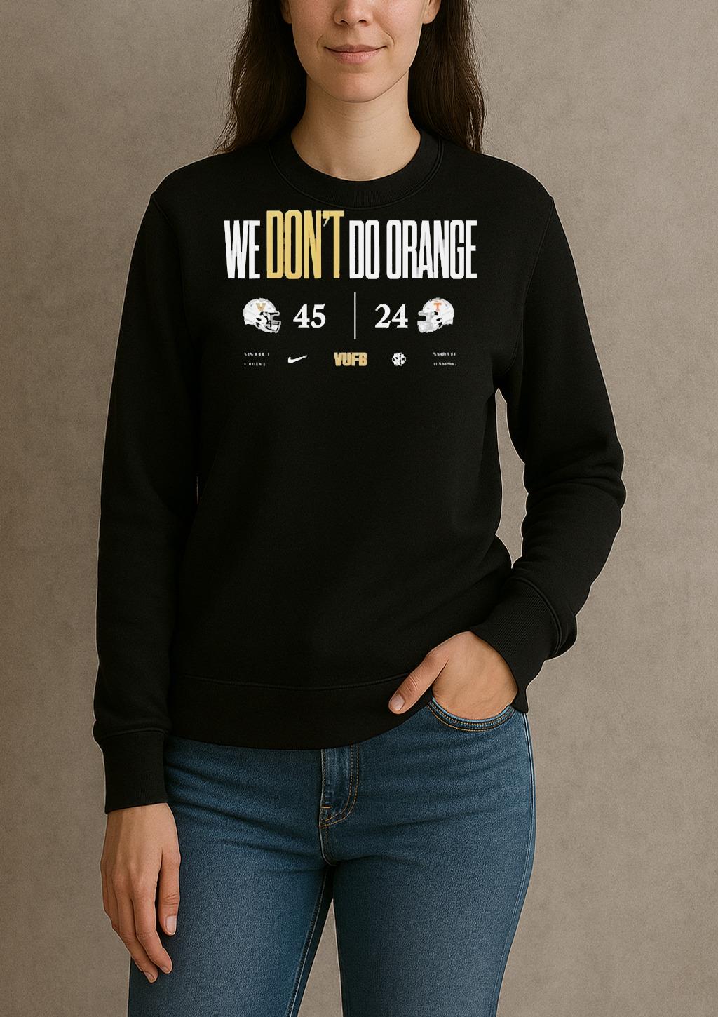 We Dont Do Orange Vanderbilt Commodores 45 24 Tennessee Volunteers sweater