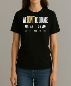 We Dont Do Orange Vanderbilt Commodores 45 24 Tennessee Volunteers Womentee