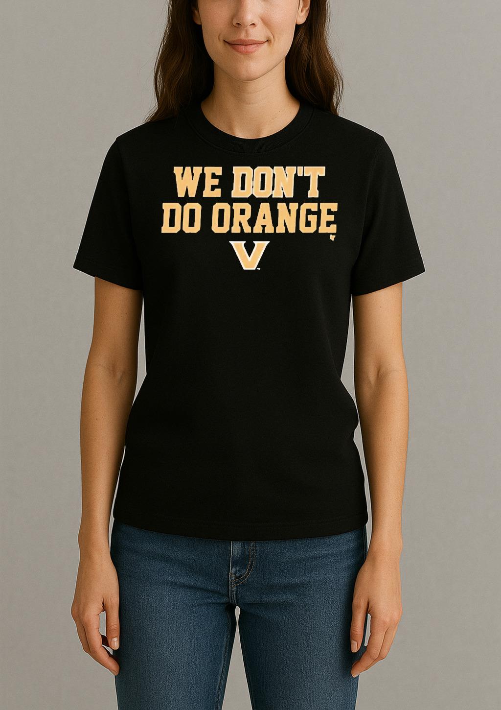 We Dont Do Orange Vanderbilt Commodores Football Womentee