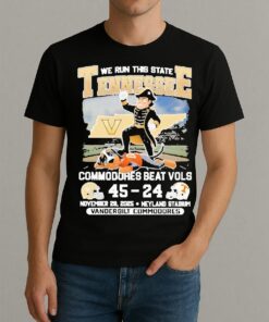 We Run This State 2025 Vanderbilt Commodores Beat Vols Tennessee Score Shirt
