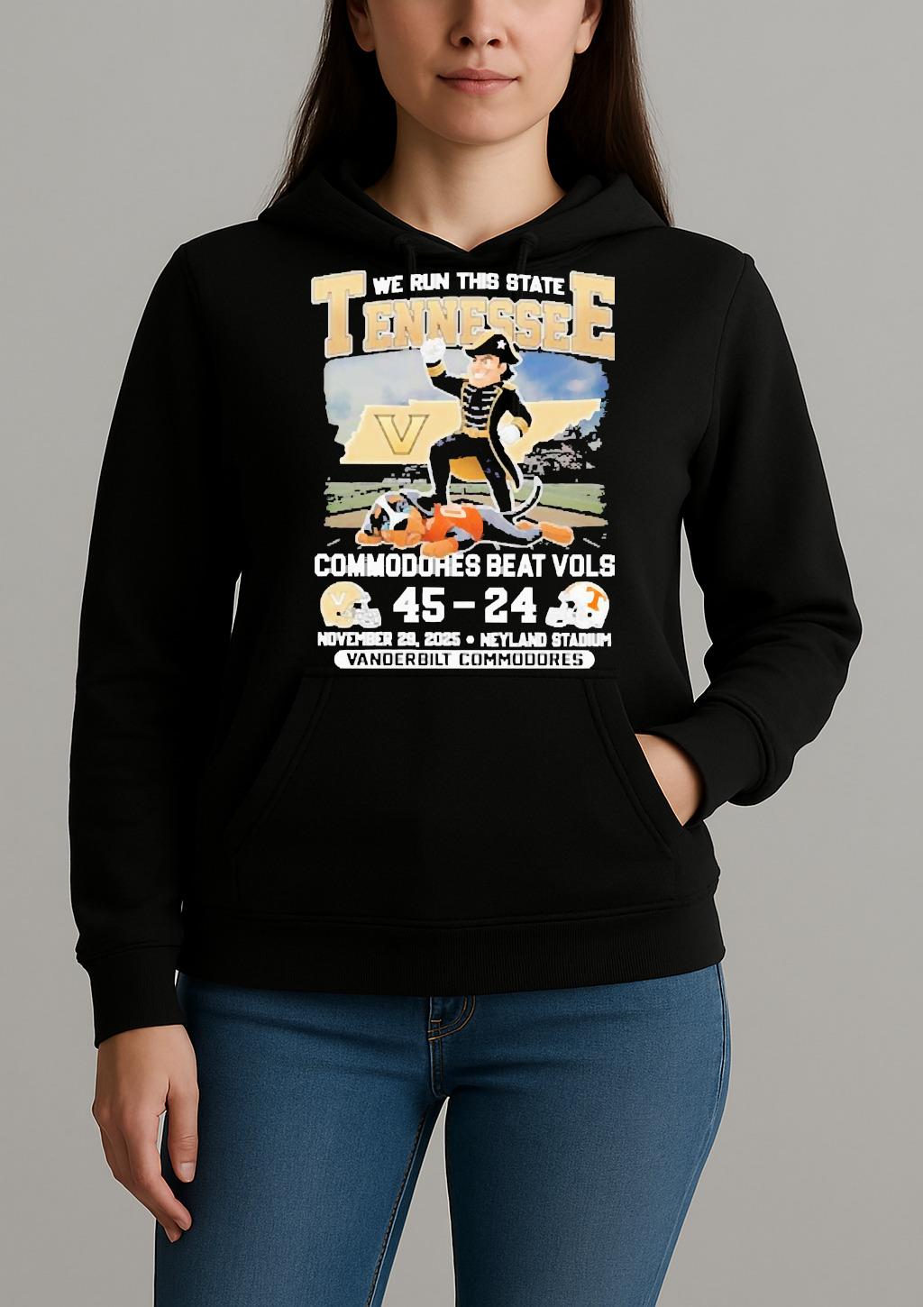 We Run This State 2025 Vanderbilt Commodores Beat Vols Tennessee Score Unisexhoodie