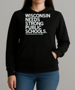 Wisconsin Needs Strong Public Schools Unisexhoodie