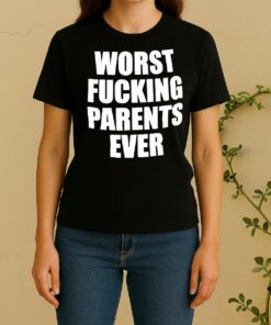 Worst Fucking Parents Ever Women Shirt
