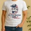 Yes Im An Ultra Maga Girl Proud Of It Retro Shirt