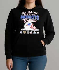 Yes Im Old But I Saw Patriots Helmet Greatness Unisexhoodie
