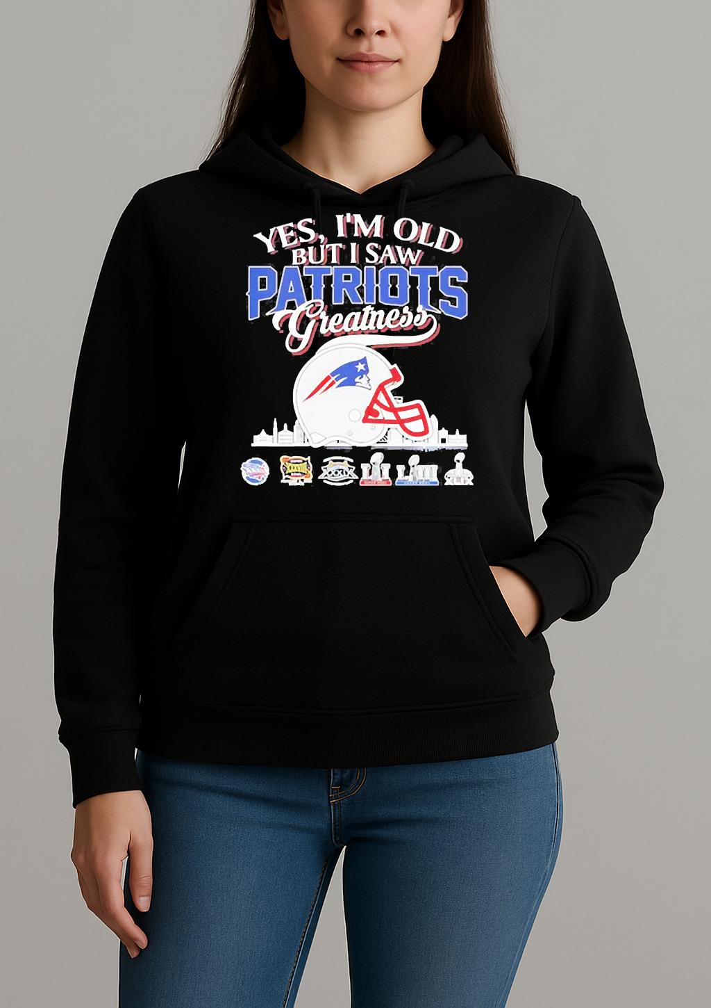 Yes Im Old But I Saw Patriots Helmet Greatness Unisexhoodie