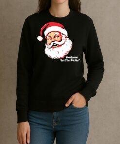You Gonna Eat That Pickle Santa Claus Christmas Xmas sweater