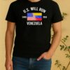 Nice U S Will Run Venezuela Since 2026 Shirt