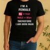 Awesome Im A Female Fe Equal Iron Male Equal Man Therefore I Am Iron Man Shirt