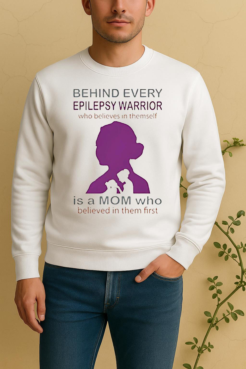 Behind Every Epilepsy Warrior Who Believes In Themself Is A Mom Sweater