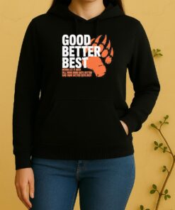 Better Best Never Let It Rest Motivation Bear Tee Unisex Hoodie