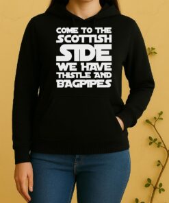 Come To The Scottish Side We Have Thistle And Bagpipes Text Unisex Hoodie