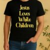 Jesus Loves White Children Shirt