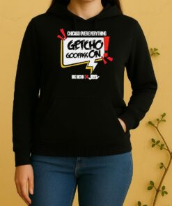 Getcho Goofass On Chicago Over Everything Unisex Hoodie