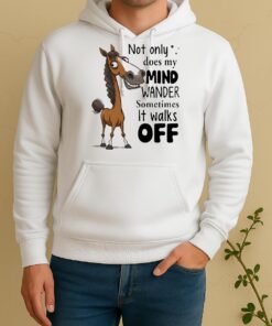 Horse Not Only Does My Mind Wander Sometimes It Walks Off Unisex Hoodie