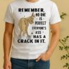 Horse Remember No One Is Perfect Everyones Ass Has A Crack In It Shirt