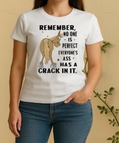 Horse Remember No One Is Perfect Everyones Ass Has A Crack In It Women Shirt