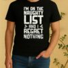 Hot Im On The Naughty List And I Regret Nothing Retro Shirt