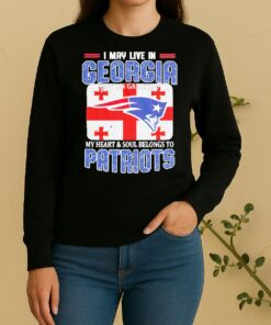 I May Live In Georgia Carolina But On Gameday My Heart Soul Belongs To Patriots Sweater