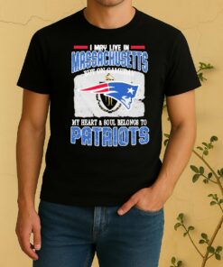 I May Live In Massachusetts But On Gameday My Heart Soul Belongs To Patriots Shirt