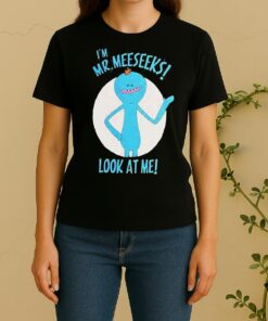 Im Mr Meeseeks Look At Me Women Shirt