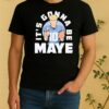 Its Gonna Be Maye Shirt