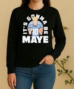 Its Gonna Be Maye Sweater