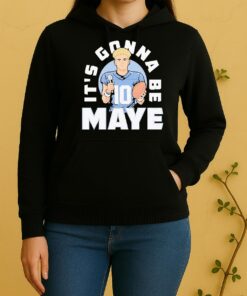 Its Gonna Be Maye Unisex Hoodie
