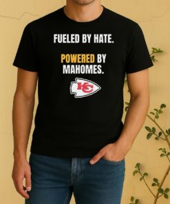 Kansas City Chiefs Fueled By Hate Powered By Mahomes Shirt