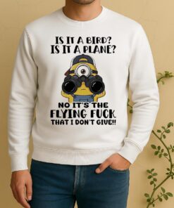 Minion Is It A Bird Is It A Plane No Its The Flying Fuck That I Dont Give Sweater