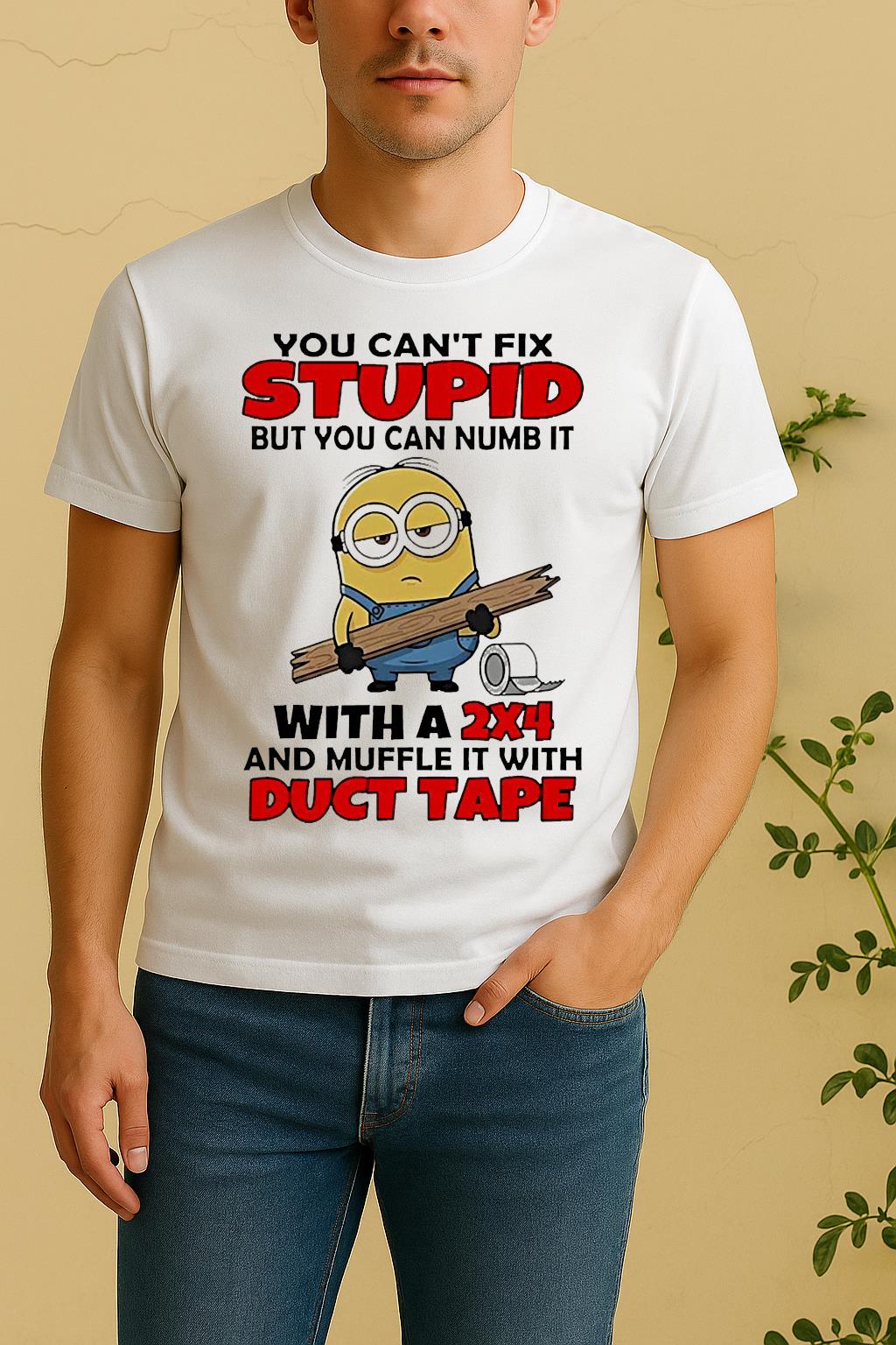 Minion You Cant Fix Stupid But You Can Numb It With A 2X4 Muffle It With Duct Tape Shirt by Bino Shirt – Custom Graphic T-Shirt