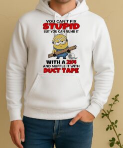 Minion You Cant Fix Stupid But You Can Numb It With A 2X4 Muffle It With Duct Tape Unisex Hoodie