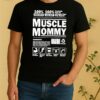 Muscle Mommy Contents May Be Stronger Than They Appear Shirt