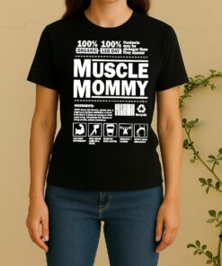 Muscle Mommy Contents May Be Stronger Than They Appear Women Shirt