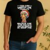Native You Can Watch Me Mock Me Block Me Or Join Me What You Cannot Do Is Stop Me Shirt