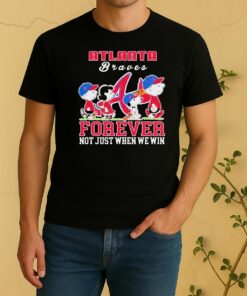 Nice Snoopy Peanuts Atlanta Braves Forever Not Just When We Win Shirt