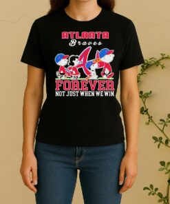 Nice Snoopy Peanuts Atlanta Braves Forever Not Just When We Win Women Shirt