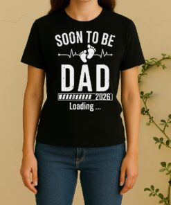 Nice Soon To Be Dad Est 2026 Loading Women Shirt