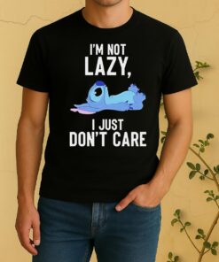 Nice Stitch Im Not Lazy I Just Dont Care Shirt