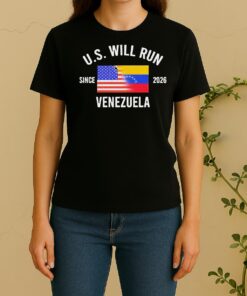 Nice U S Will Run Venezuela Since 2026 Women Shirt