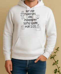 Not All Monsters Are Imaginary Anti Ice Abolish Ice Protest Unisex Hoodie