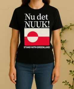 Nu Det Nuuk Stand With Greenland Flag Women Shirt