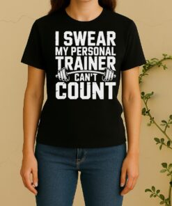 Official I Swear My Personal Trainer Cant Count Women Shirt