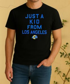 Official Los Angeles Rams Just A Kid From Los Angeles Shirt