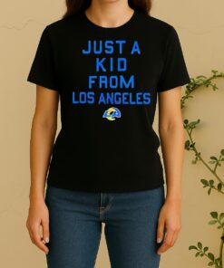 Official Los Angeles Rams Just A Kid From Los Angeles Women Shirt