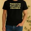 Official Theres No Place Like Columbus Shirt